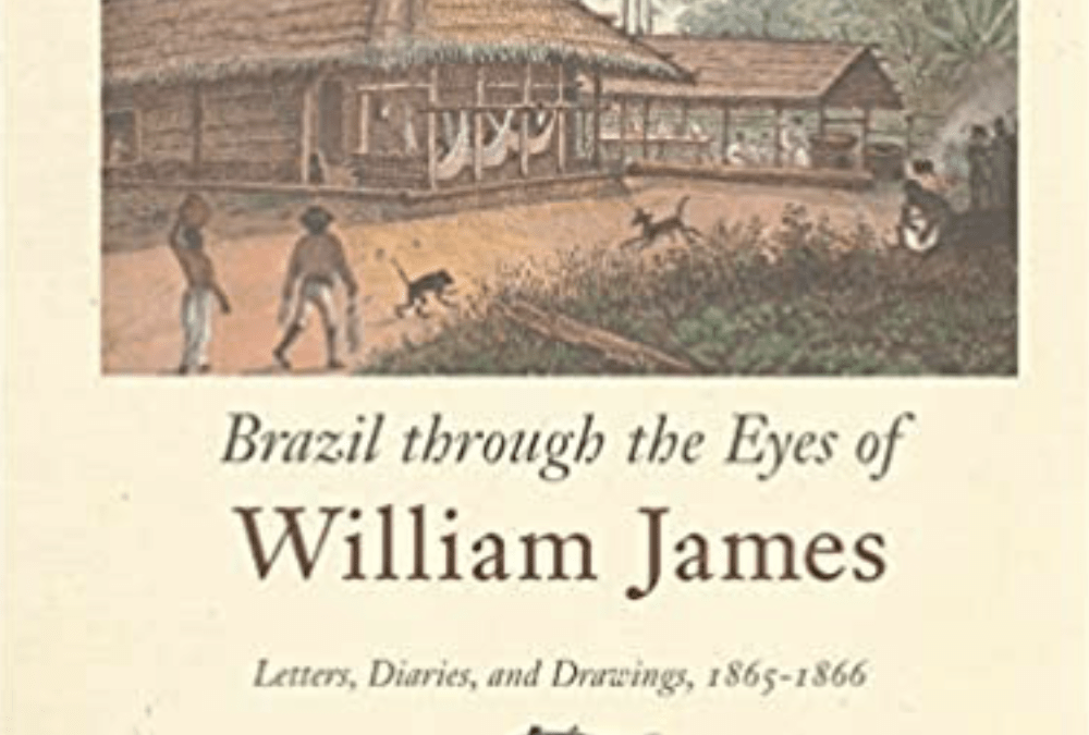 Review of Brazil through the eyes of William James: Letters, Diaries, and Drawings, (1865-1866)