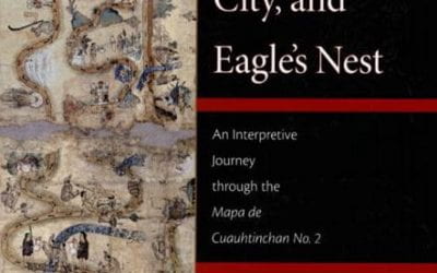 A Review of Cave, City, and Eagle’s Nest: An Interpretive Journey through the Mapa de Cuauhtinchan No. 2