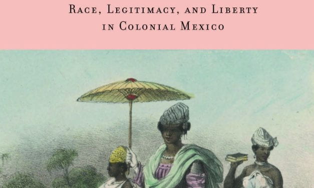 A Review of The Capital of Free Women: Race, Legitimacy, and Liberty in Colonial Mexico