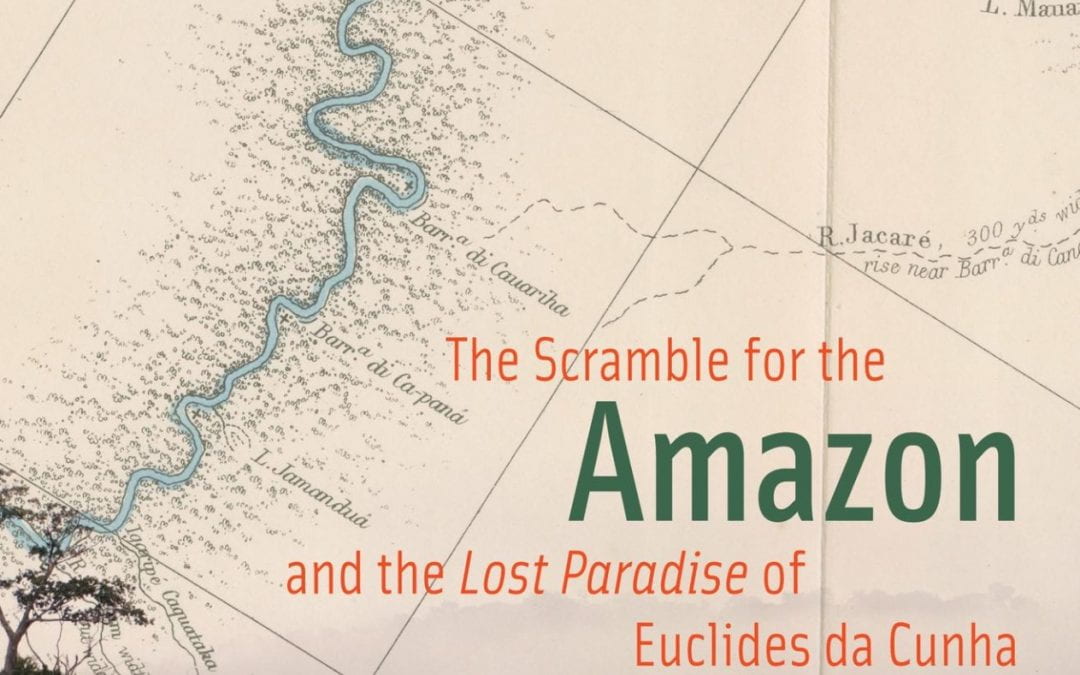 The Scramble for the Amazon and the “Lost Paradise” of Euclides da Cunha