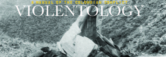 A Review of Violentology: A Manual of the Colombian Conflict