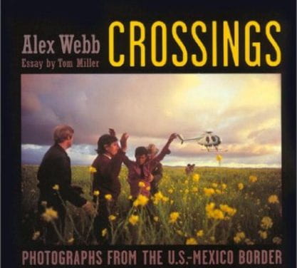 Crossings: Photographs From the U.S.-Mexico Border
