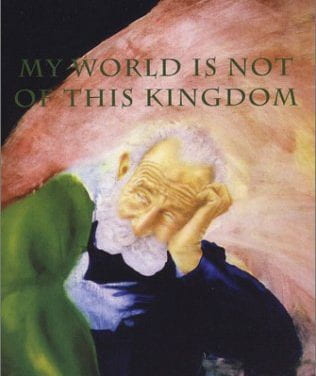 My World Is Not of This Kingdom