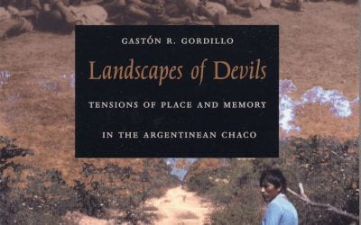 Landscapes of Devils, Tensions of Place and Memory in the Argentinean Chaco