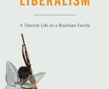 A Review of  Minoritarian Liberalism: A Travesti Life in a Brazilian Favela