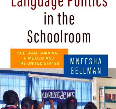 A Review of Indigenous Language Politics in the Schoolroom: Cultural Survival in Mexico and the United States
