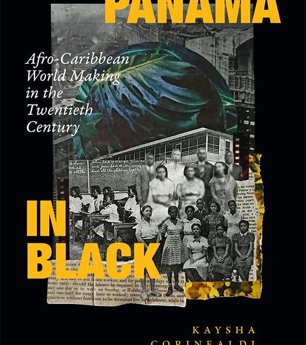 A Review of  Panama in Black: Afro-Caribbean World Making in the Twentieth Century