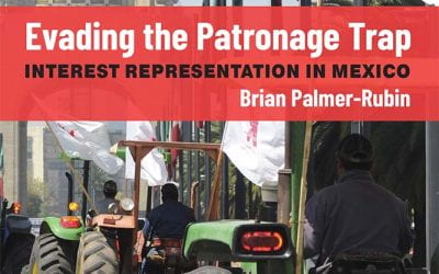 A Review of Evading the Patronage Trap: Interest Representation in Mexico