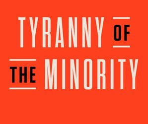 A Review of Tyranny of the Minority: Why American Democracy Reached the Breaking Point