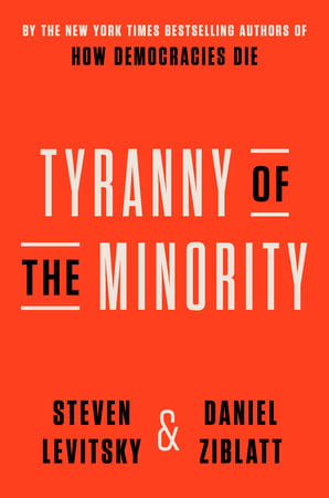 A Review of Tyranny of the Minority: Why American Democracy Reached the Breaking Point