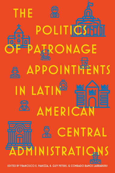 A Review of The Politics of Patronage Appointments in Latin American Central Administrations