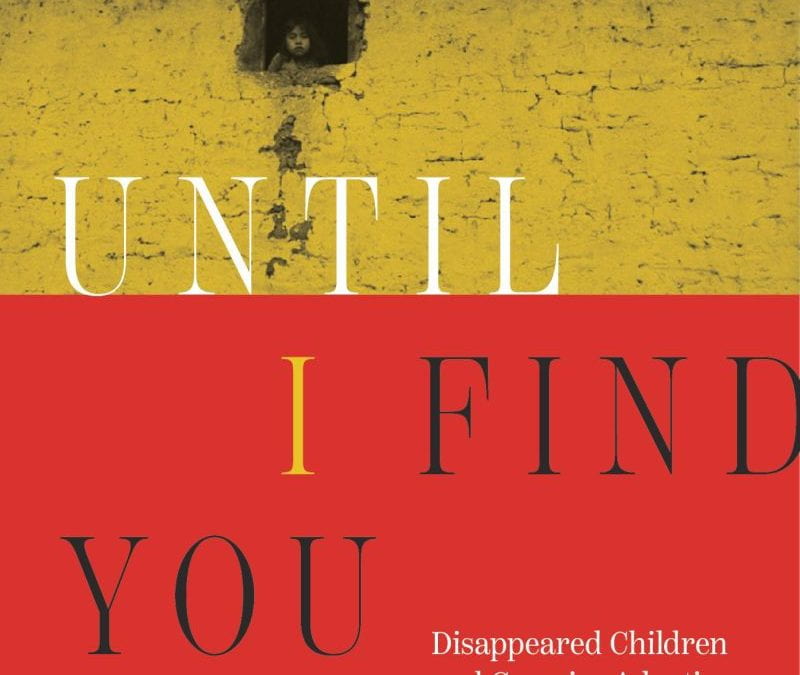 A Review of  Until I Find You: Disappeared Children and Coercive Adoptions in Guatemala
