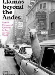 A Review of Llamas beyond the Andes: Untold Histories of Camelids in the Modern World